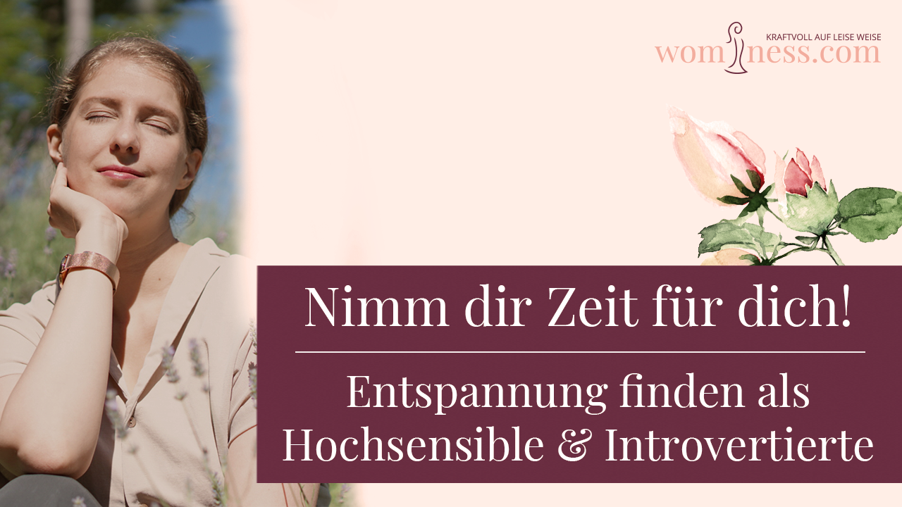Nimm-dir-Zeit-fuer-dich-Hochsensible-Introvertierte-entspannung_wominess