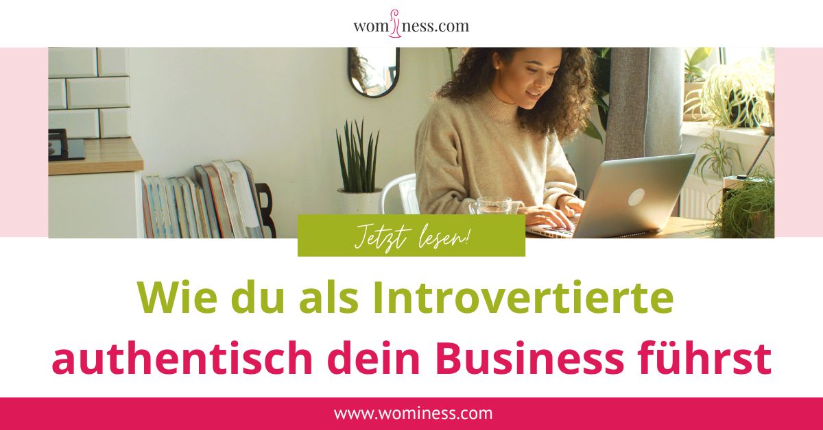 wie-du-als-introvertierte-authentisch-dein-business-fuehrst-arbeitsblatt-wominess-blog