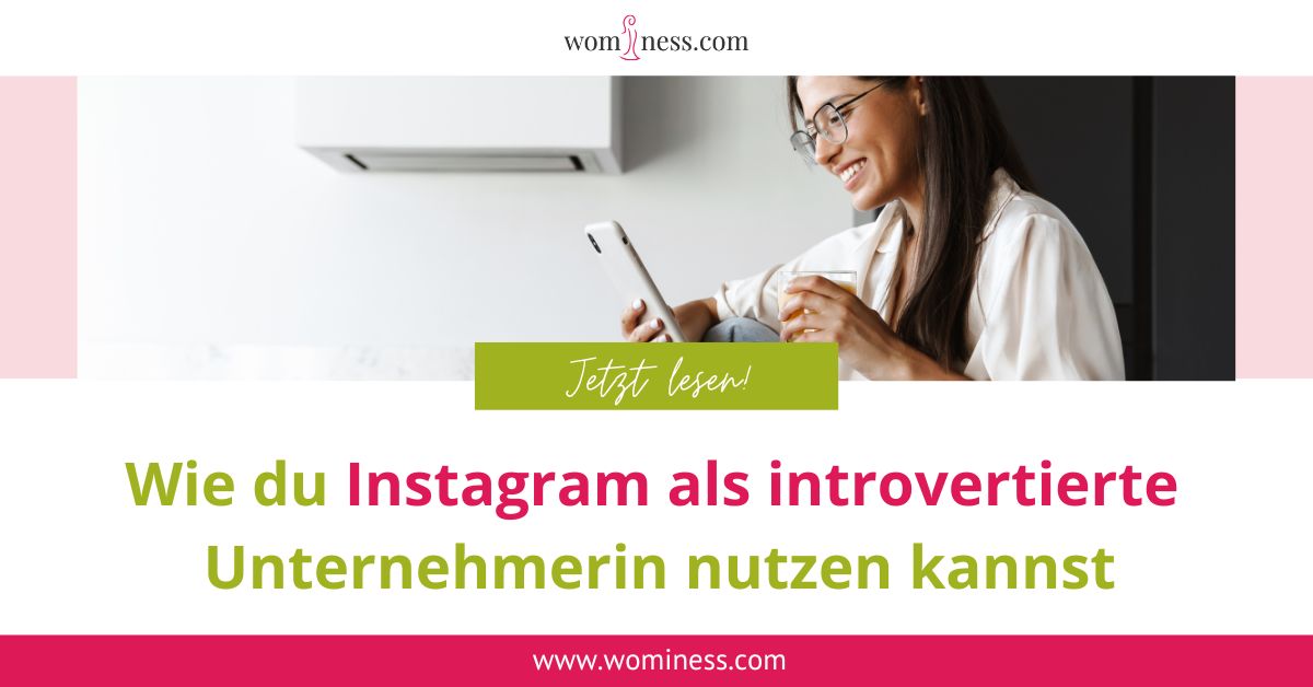 instagram-nutzen-als-introvertierte-unternehmerin-wominess-blog