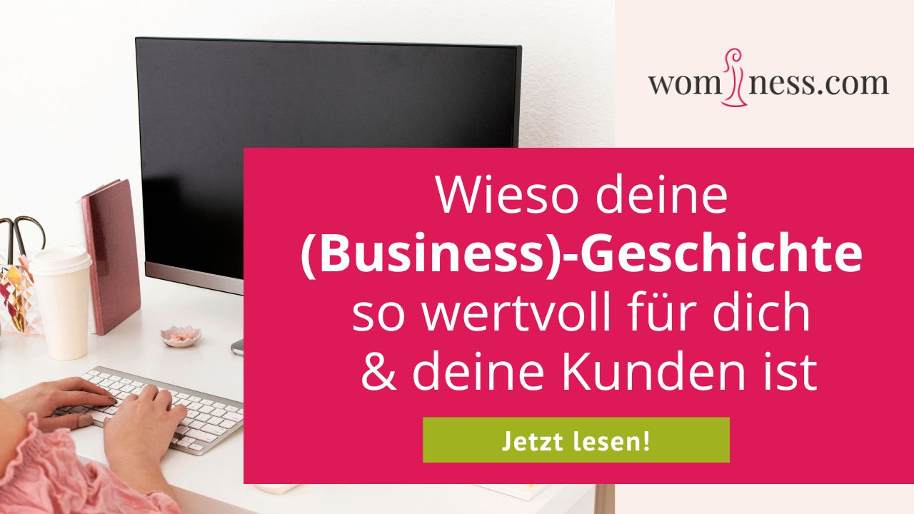 Business-Geschichte-wertvoll-fuer-deine-Kunden-wominess-blog