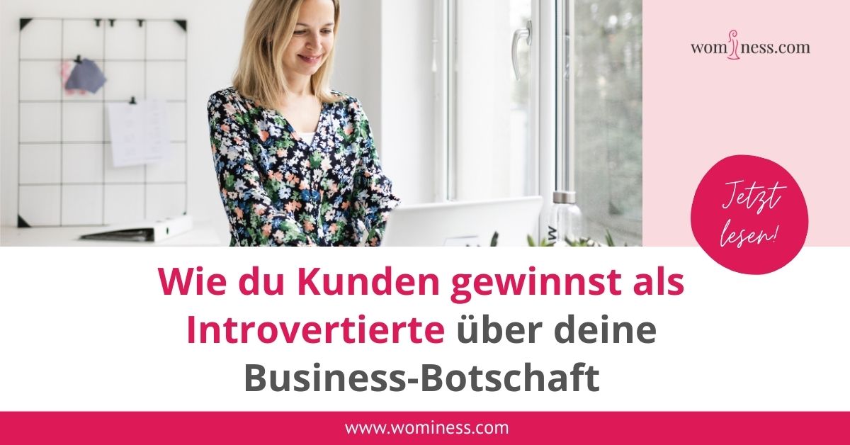 kunden-gewinnen-introvertierte-business-botschaft-wominess-blog
