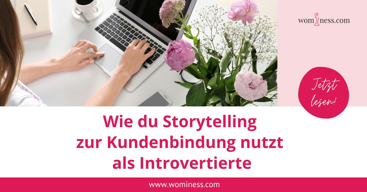 storytelling-kundenbindung-introvertierte-wominess-blog